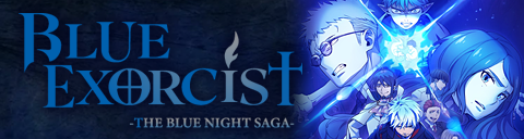 Blue Exorcist The Blue Night Saga Official Website
