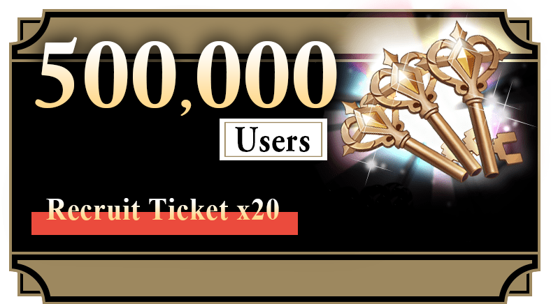 500,000 Users: Recruit Ticket x20